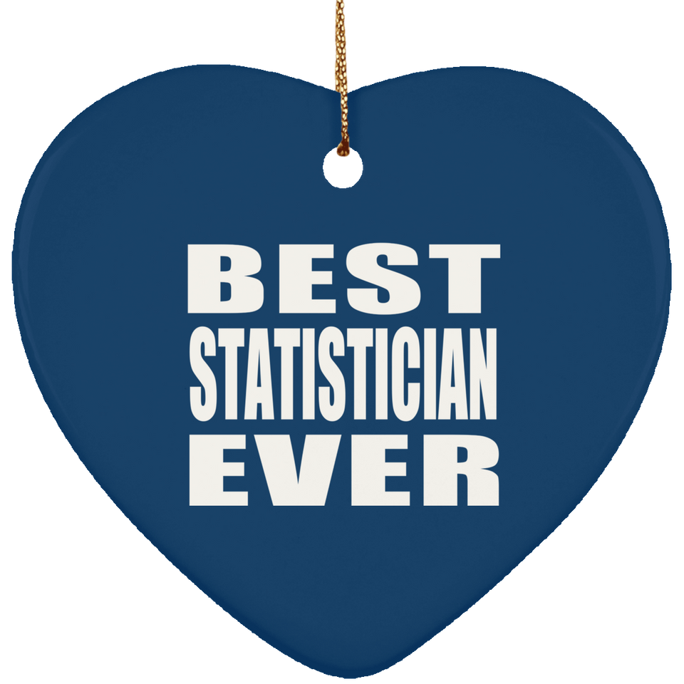 Best Statistician Ever - Heart Ornament