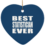 Best Statistician Ever - Heart Ornament