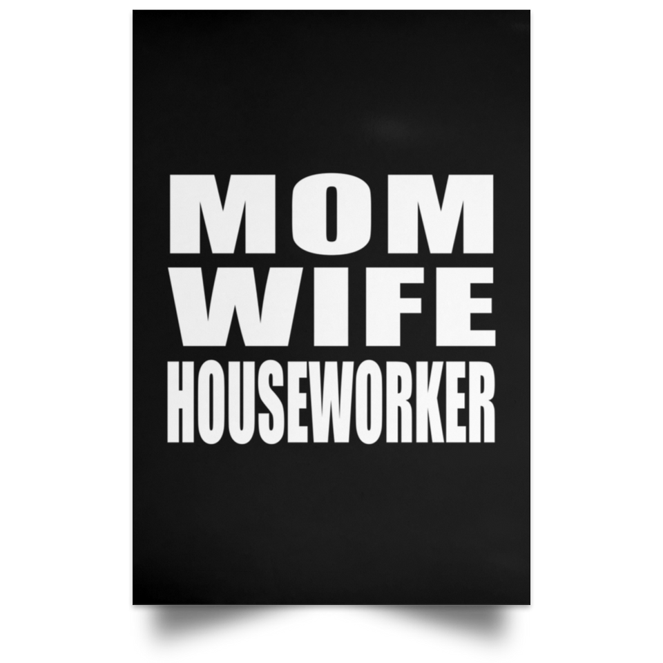Mom Wife Houseworker - Poster Portrait