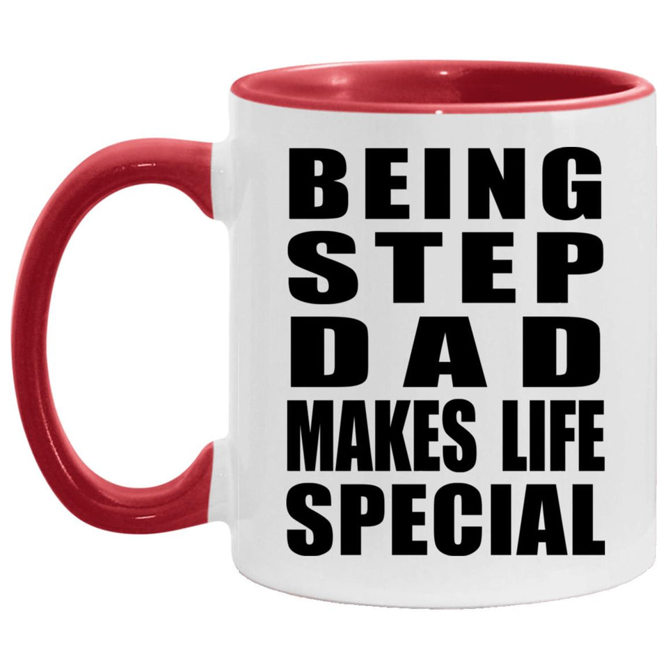 Being Step Dad Makes Life Special - 11oz Accent Mug Red