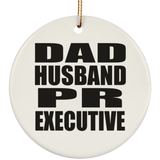 Dad Husband PR Executive - Circle Ornament