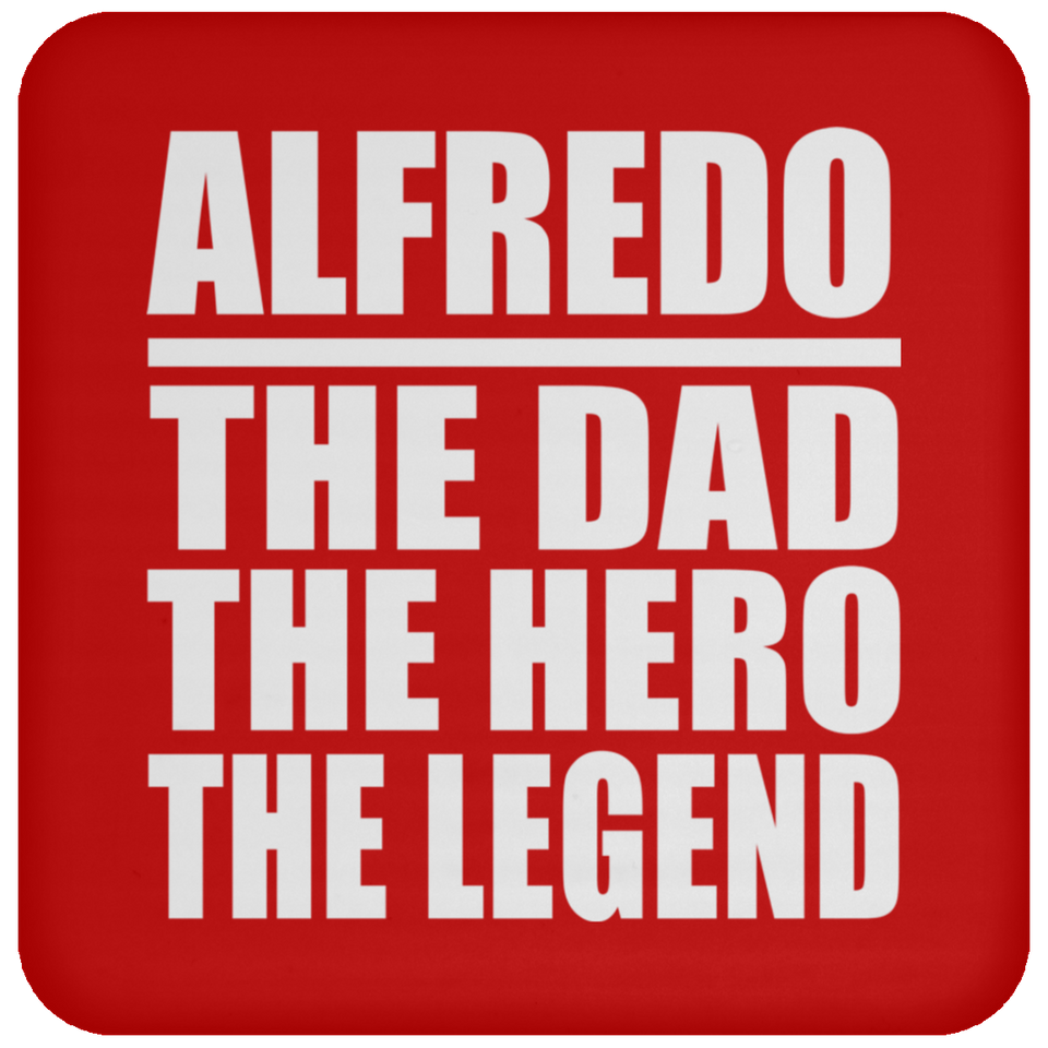 Alfredo The Dad The Hero The Legend - Drink Coaster