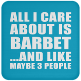 All I Care About Is Barbet - Drink Coaster
