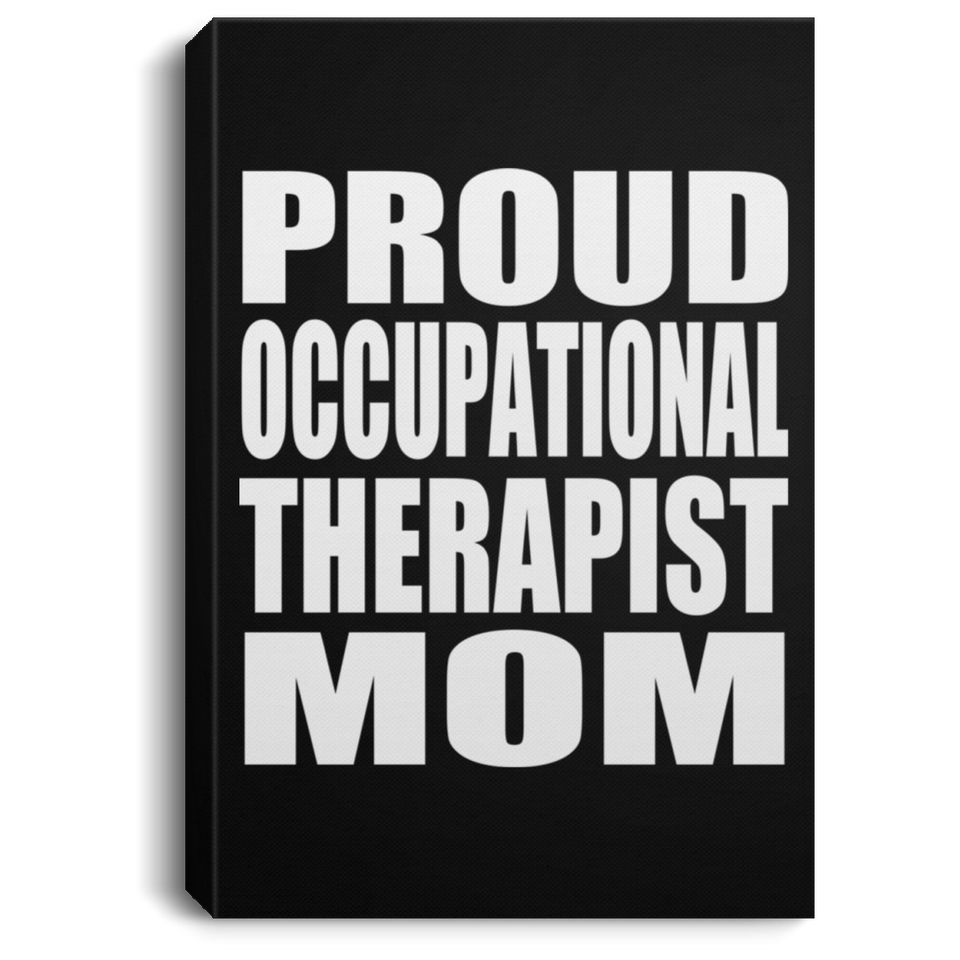 Proud Occupational Therapist Mom - Canvas Portrait