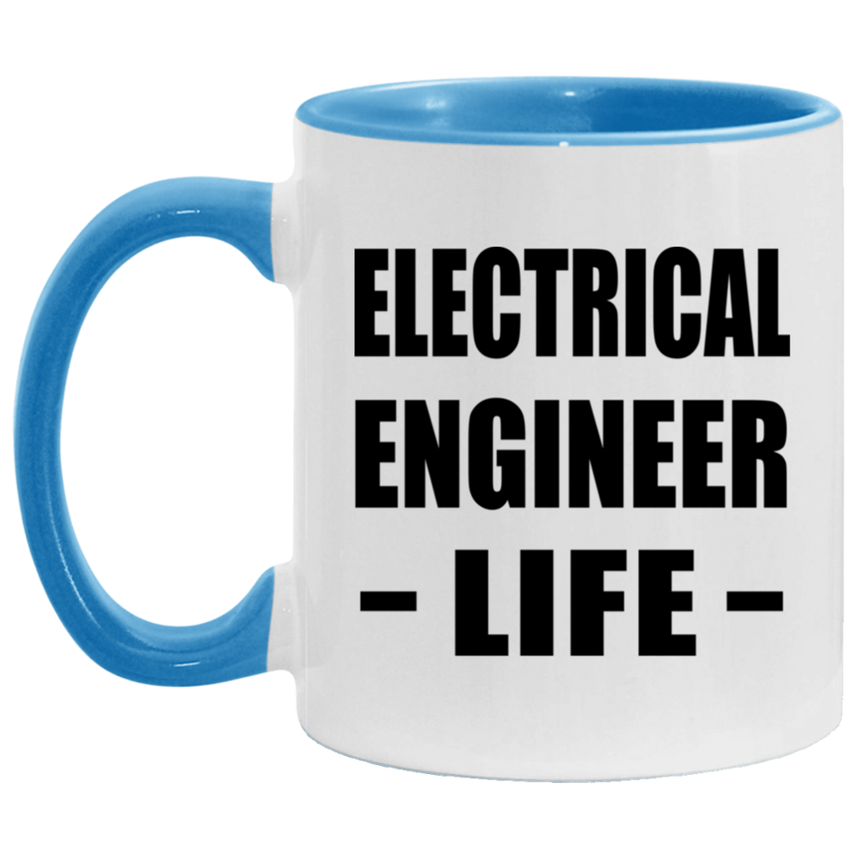 Electrical Engineer Life - 11oz Accent Mug Blue