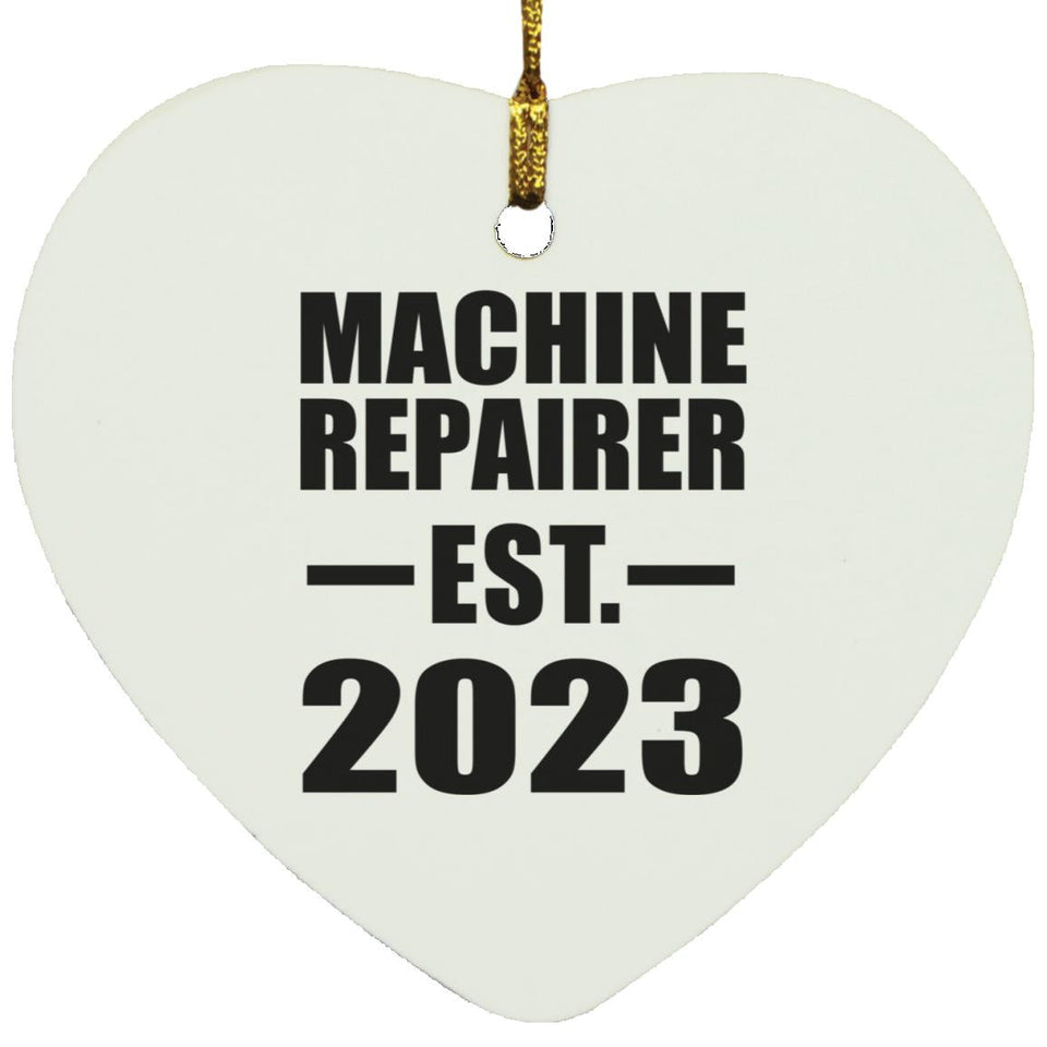 Machine Repairer Established EST. 2023 - Heart Ornament