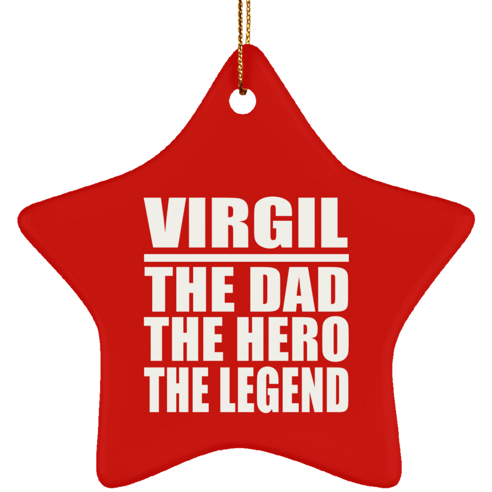 Virgil The Dad The Hero The Legend - Star Ornament
