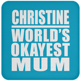 Christine World's Okayest Mum - Drink Coaster