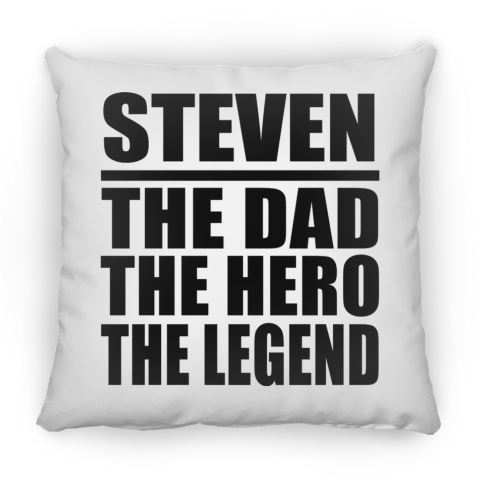 Steven The Dad The Hero The Legend - Throw Pillow