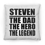Steven The Dad The Hero The Legend - Throw Pillow