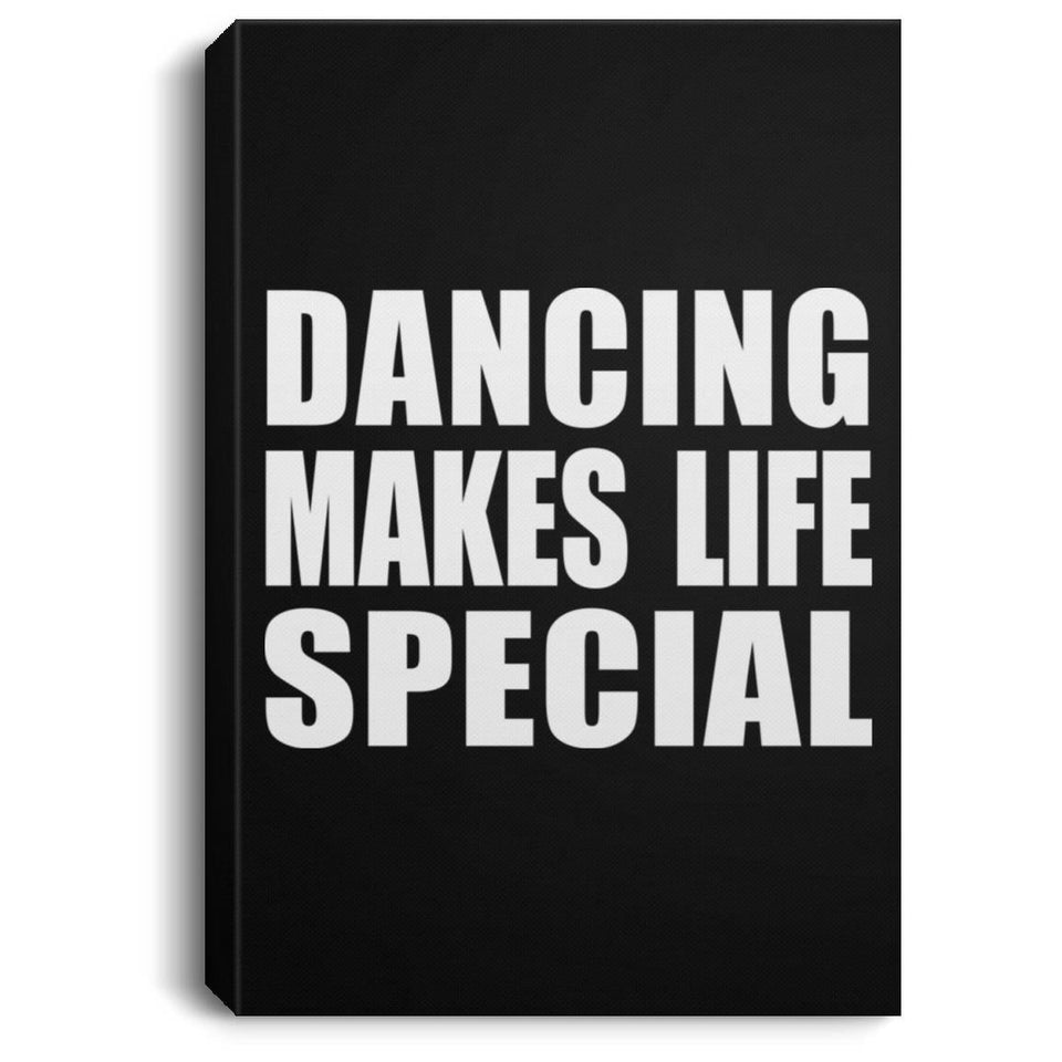 Dancing Makes Life Special - Canvas Portrait