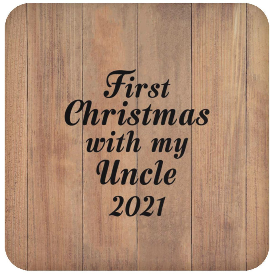 First Christmas With My Uncle 2021 - Drink Coaster C