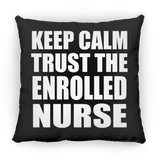 Keep Calm and Trust The Enrolled Nurse - Throw Pillow Black