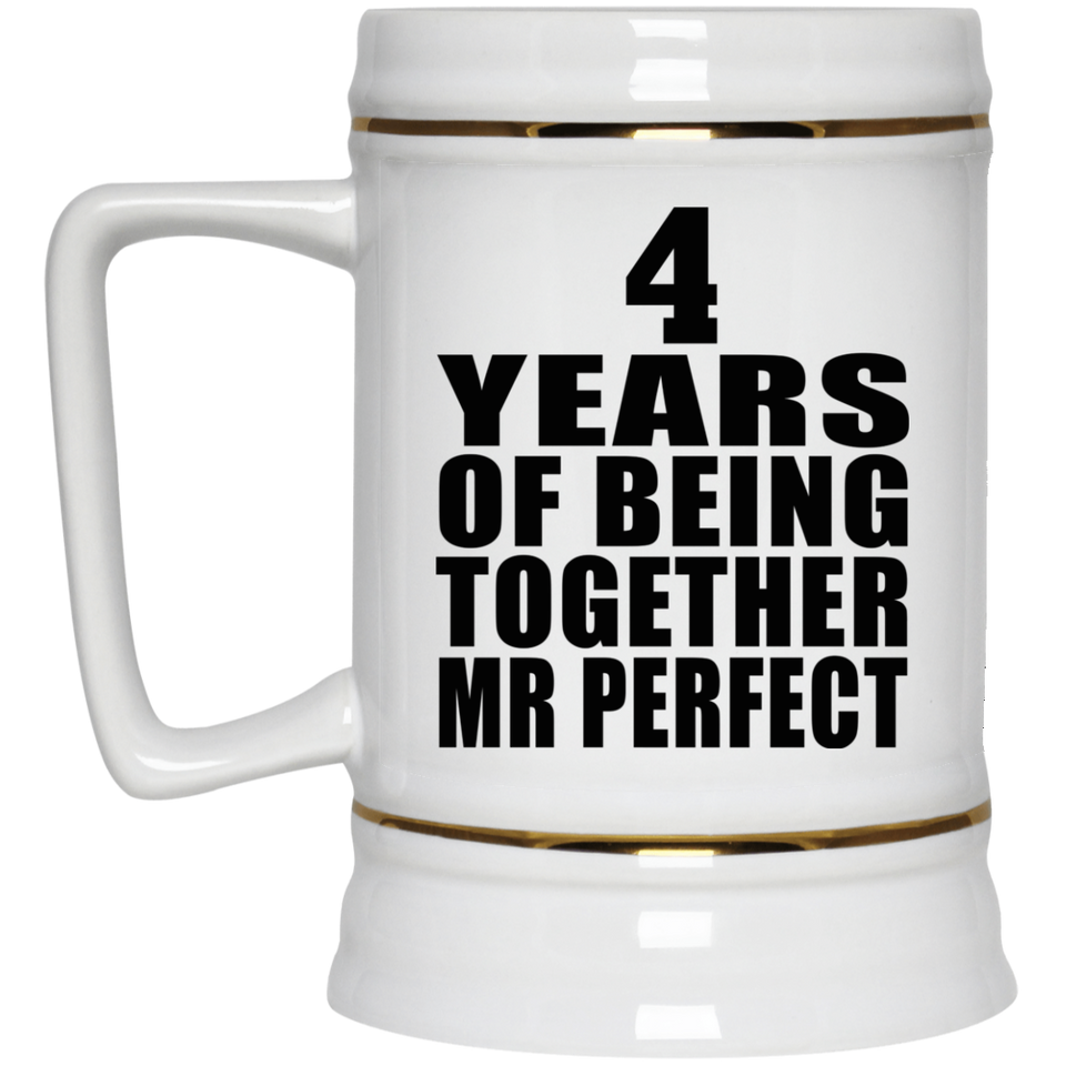 4th Anniversary 4 Years Of Being Mr Perfect - Beer Stein