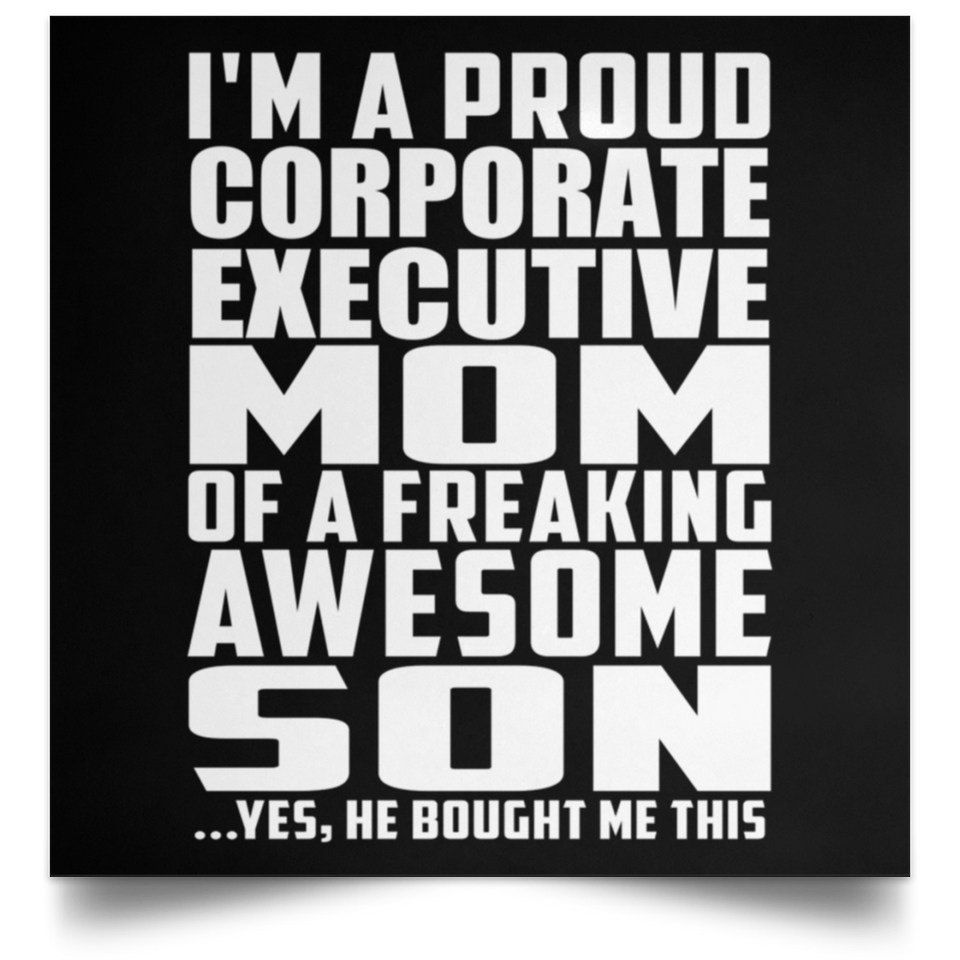 Proud Corporate Executive Mom Of Awesome Son - Poster Square