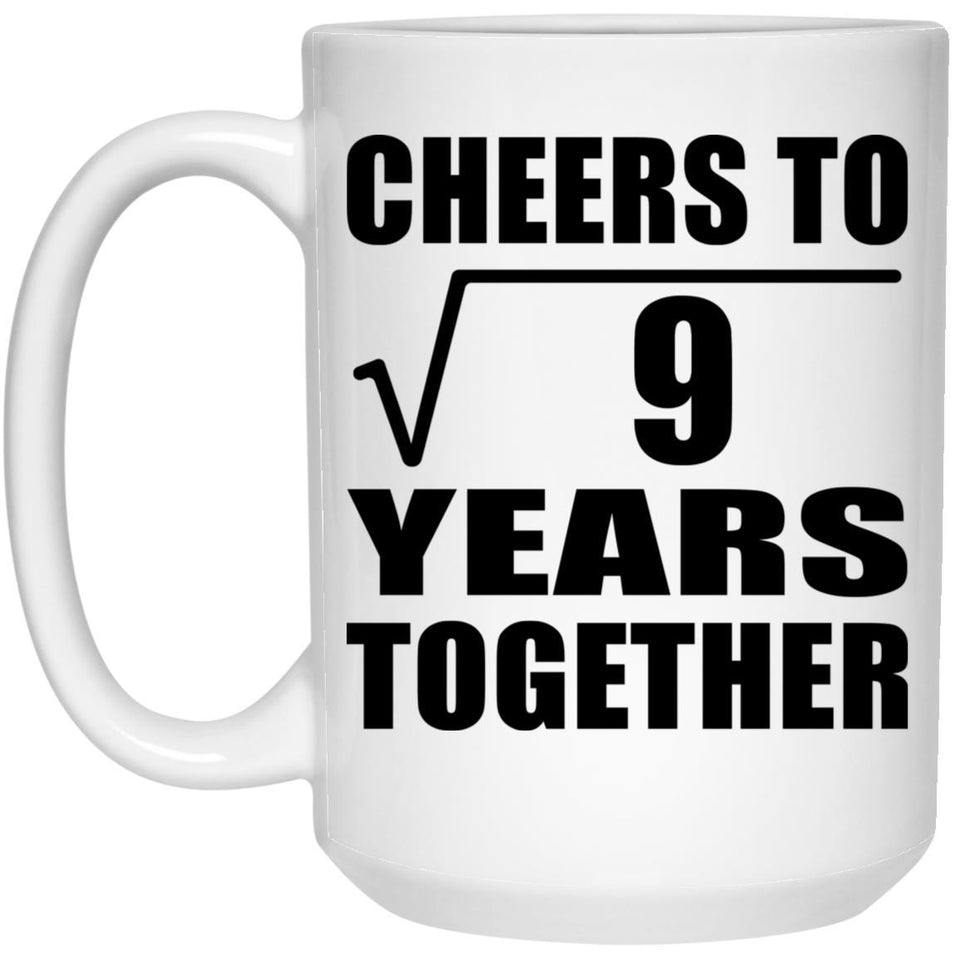3rd Anniversary Cheers To Square Root of 9 Years Together - 15oz Coffee Mug