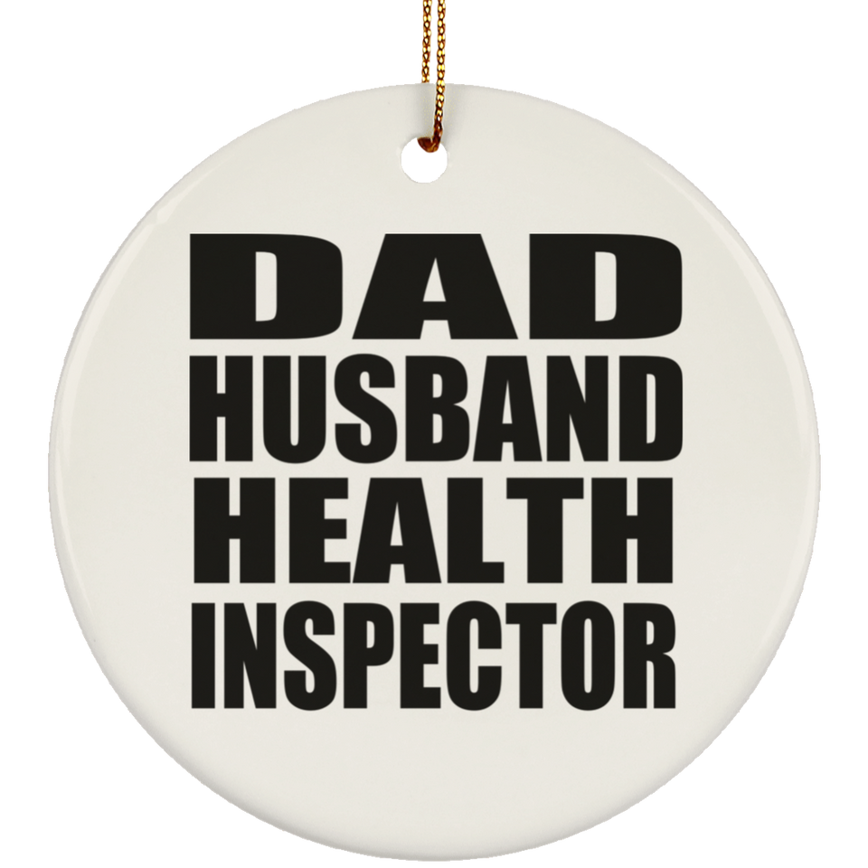 Dad Husband Health Inspector - Circle Ornament