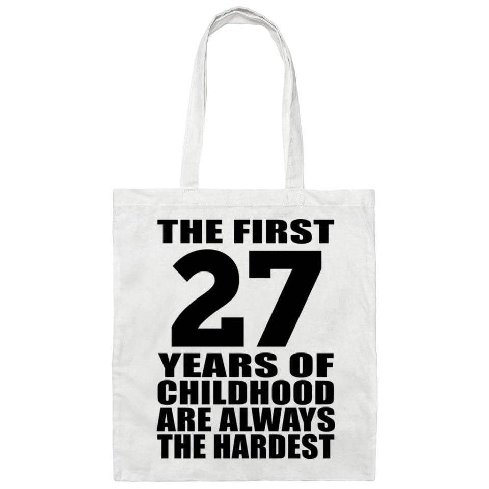 27th Birthday First 27 Years of Childhood Are The Hardest - Tote Bag White