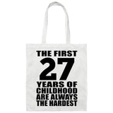 27th Birthday First 27 Years of Childhood Are The Hardest - Tote Bag White