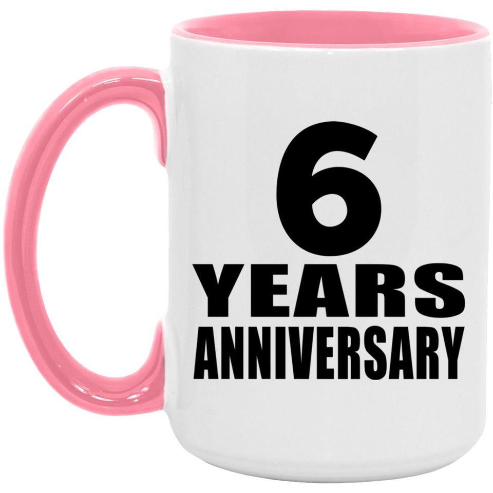 6th Anniversary 6 Years Anniversary - 15oz Accent Mug Pink