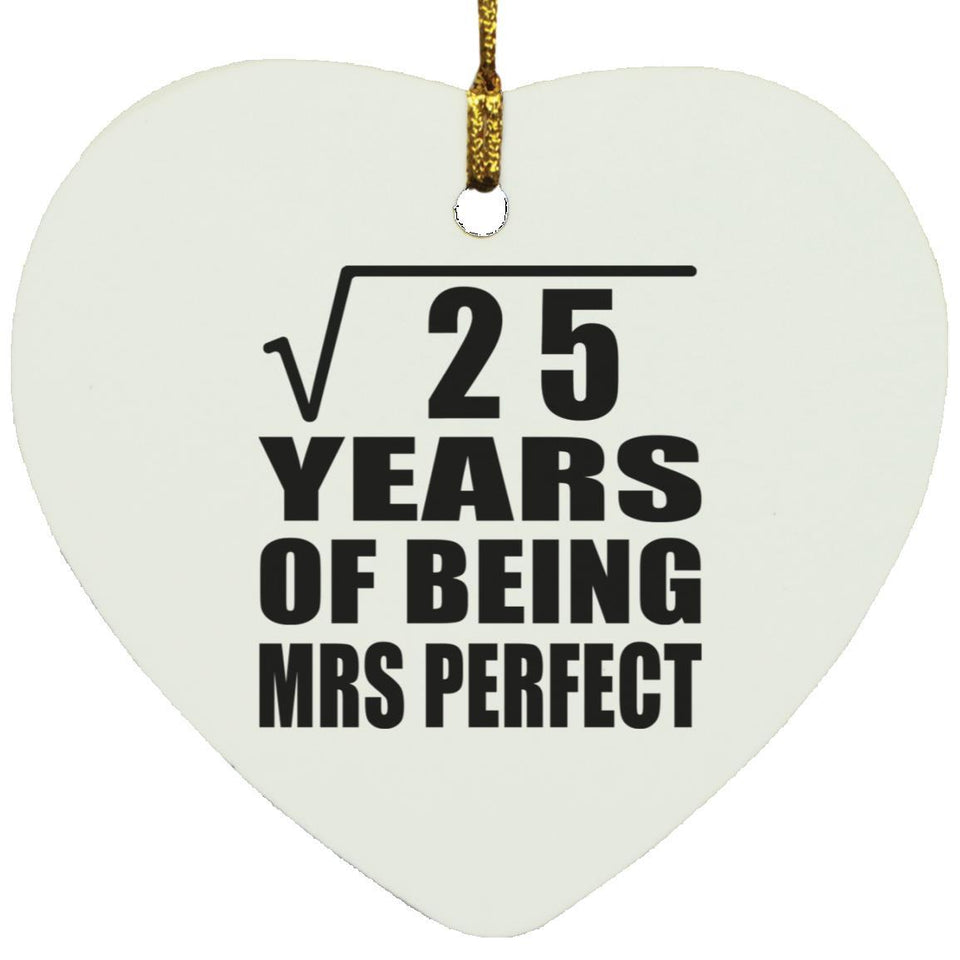 5th Anniversary Square Root of 25 Years of Mrs Perfect - Heart Ornament