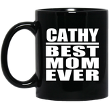 Cathy Best Mom Ever - 11 Oz Coffee Mug Black