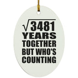 59th Anniversary Square Root of 3481 Years Who's Counting - Oval Ornament