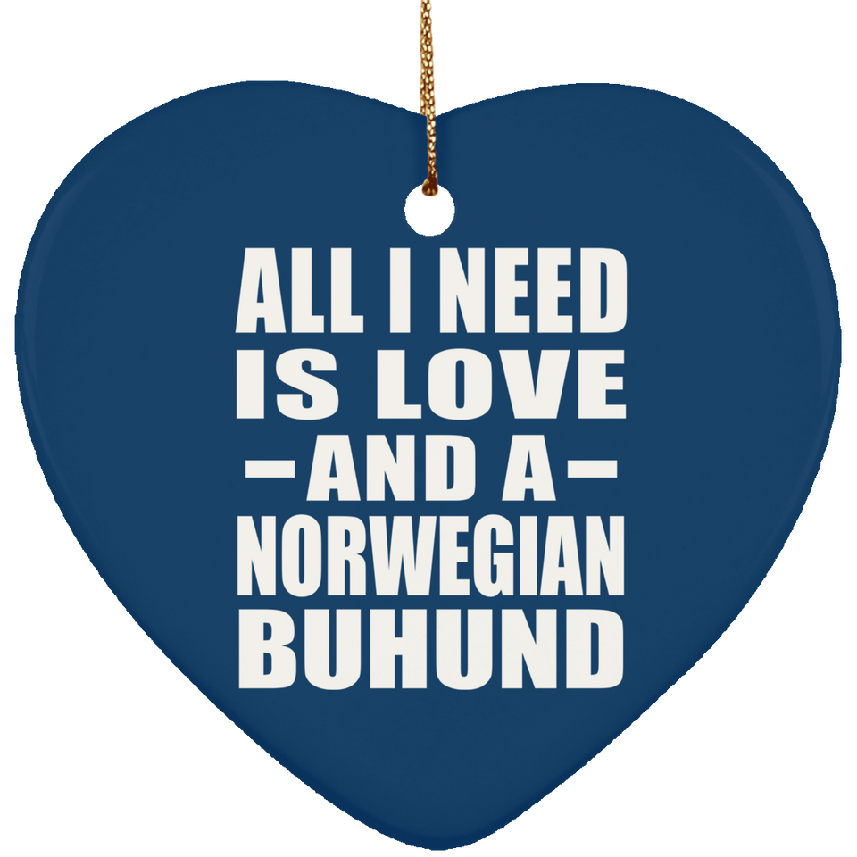 All I Need Is Love And A Norwegian Buhund - Heart Ornament