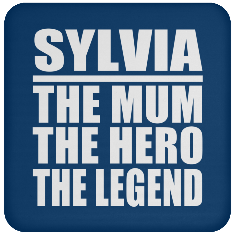 Sylvia The Mum The Hero The Legend - Drink Coaster