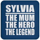 Sylvia The Mum The Hero The Legend - Drink Coaster