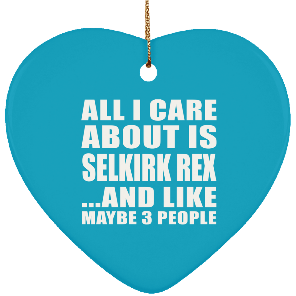 All I Care About Is Selkirk Rex - Heart Ornament