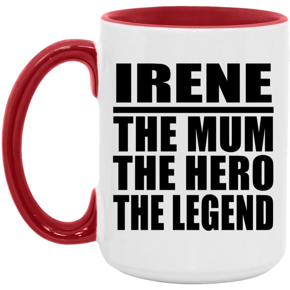 Irene The Mum The Hero The Legend - 15oz Accent Mug Red