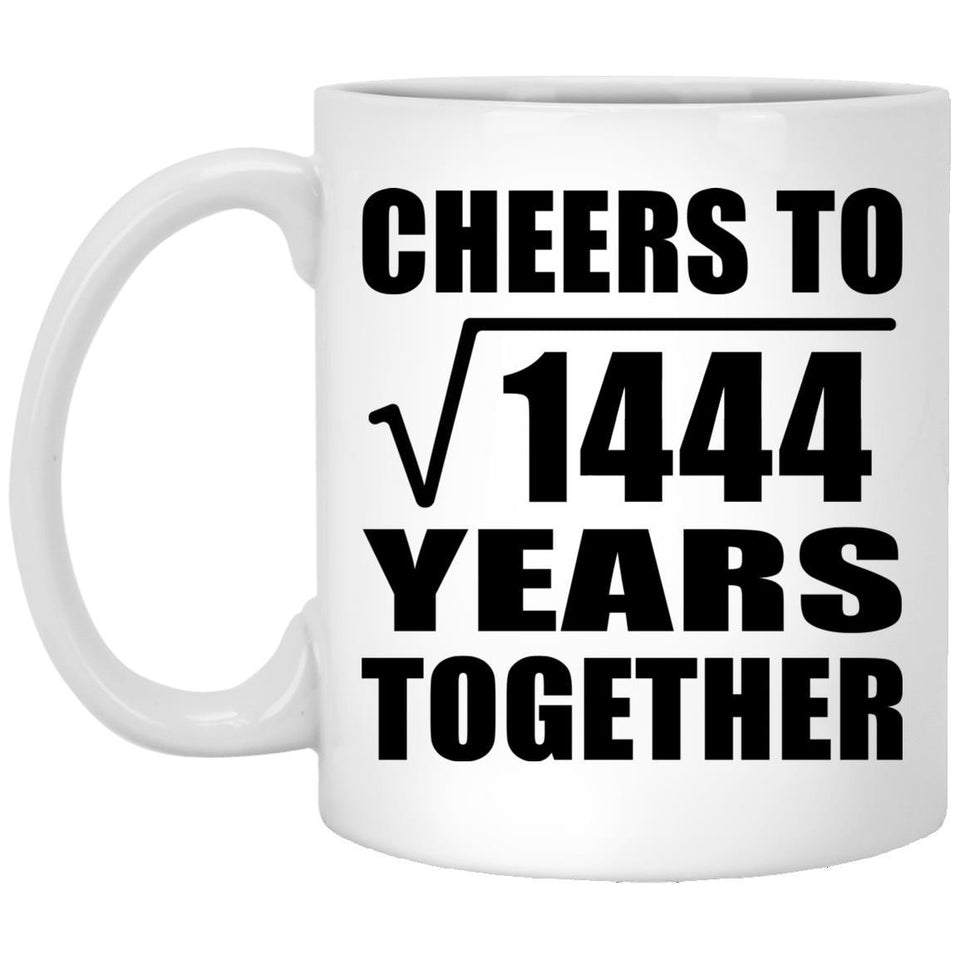 38th Anniversary Cheers To Square Root of 1444 Years Together - 11oz Coffee Mug