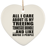All I Care About Is My Treeing Tennessee Brindle - Heart Ornament
