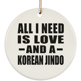 All I Need Is Love And A Korean Jindo - Circle Ornament