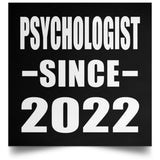 Psychologist Since 2022 - Poster Square