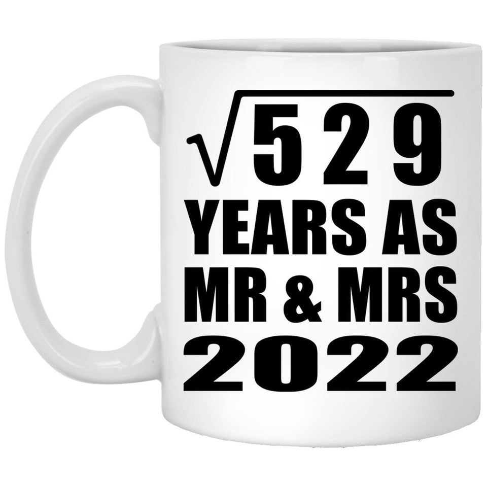 23rd Anniversary Square Root of 529 Years As Mr & Mrs 2022 - 11oz Coffee Mug