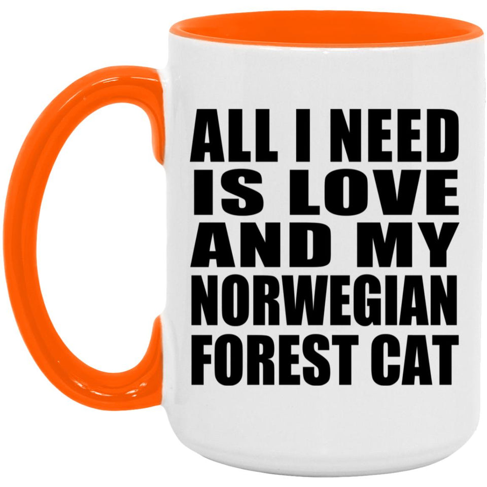 All I Need Is Love And My Norwegian Forest Cat - 15oz Accent Mug Orange