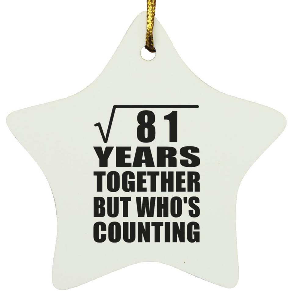 9th Anniversary Square Root of 81 Years Who's Counting - Star Ornament