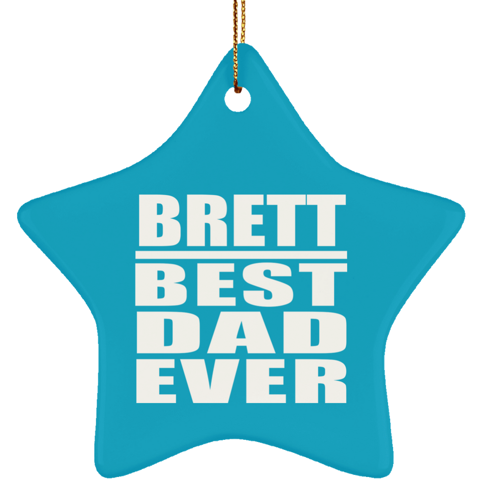 Brett Best Dad Ever - Star Ornament