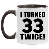 66th Birthday I Turned 33 Twice - 11oz Accent Mug Black
