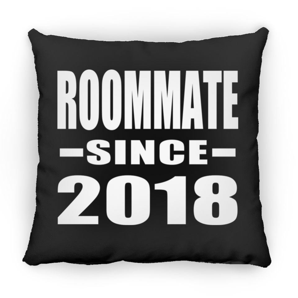 Roommate Since 2018 - Throw Pillow Black