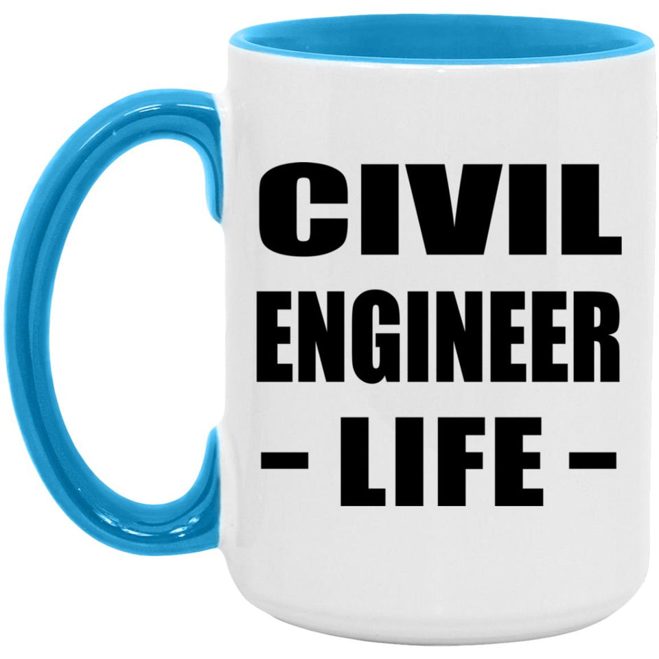 Civil Engineer Life - 15oz Accent Mug Blue