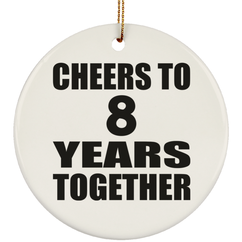 8th Anniversary Cheers To 8 Years Together - Circle Ornament