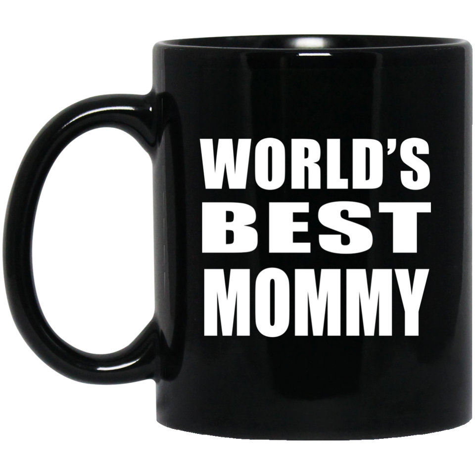 World's Best Mommy - 11 Oz Coffee Mug Black