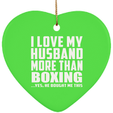 I Love My Husband More Than Boxing - Heart Ornament