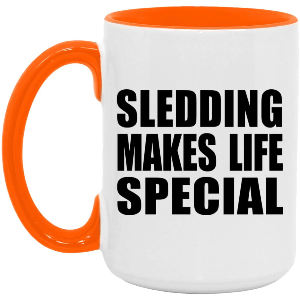 Sledding Makes Life Special - 15oz Accent Mug Orange
