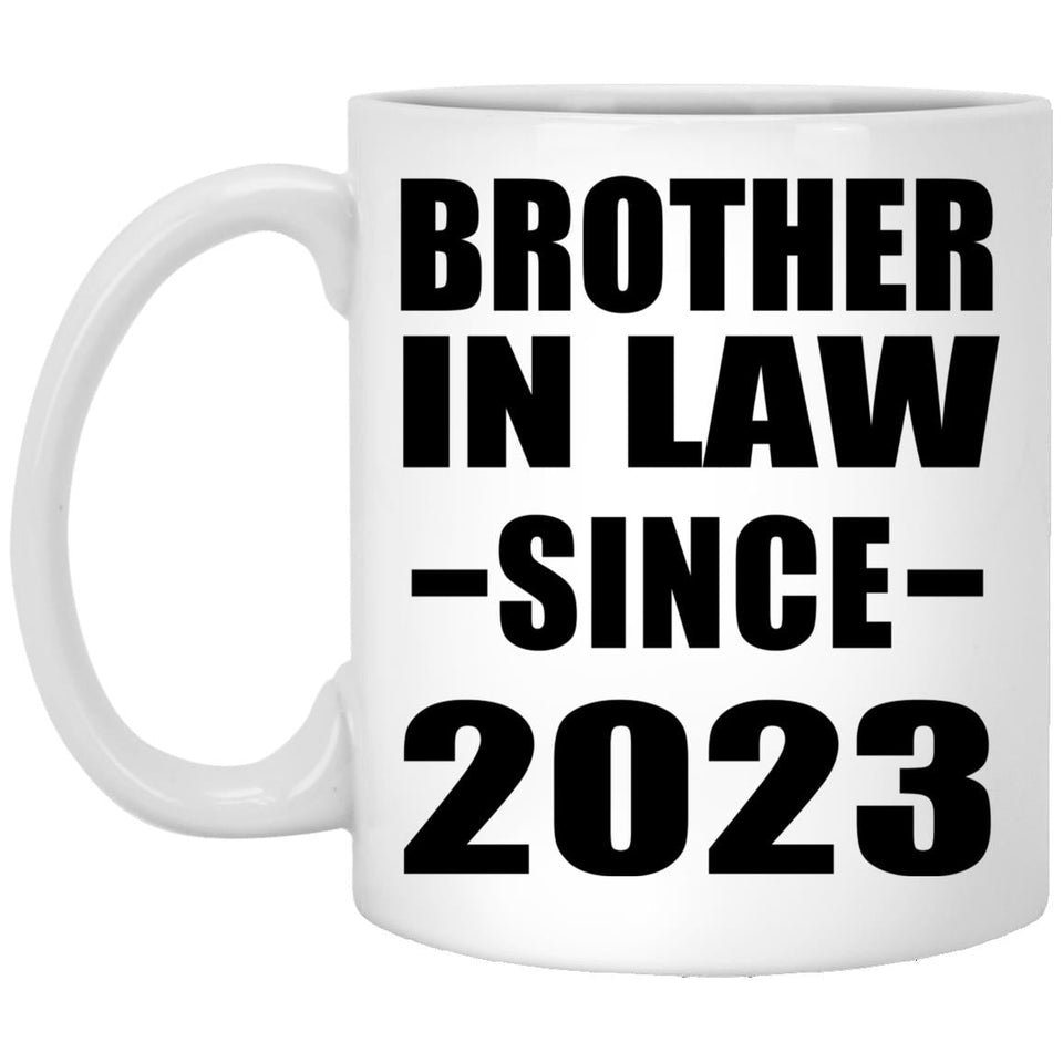 Brother In Law Since 2023 - 11oz Coffee Mug