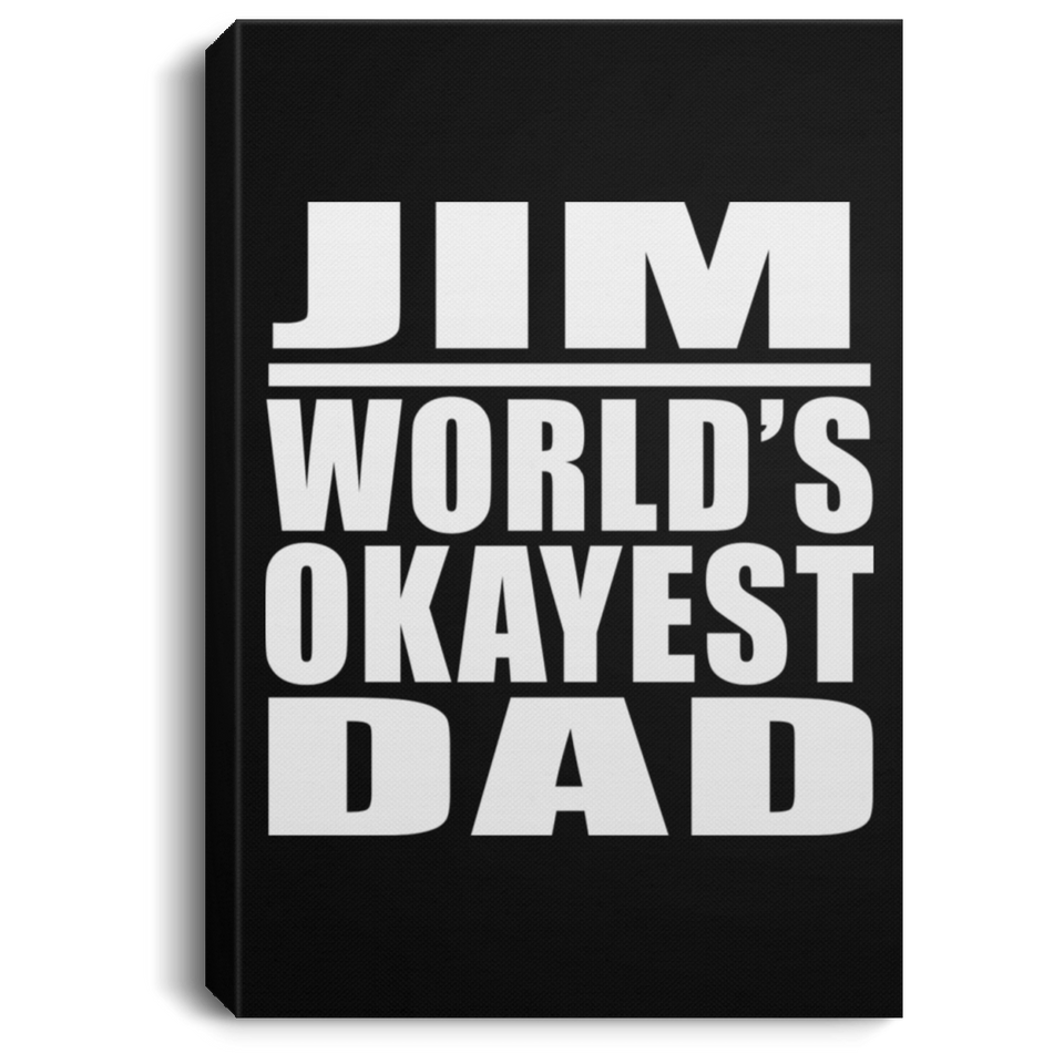 Jim World's Okayest Dad - Canvas Portrait