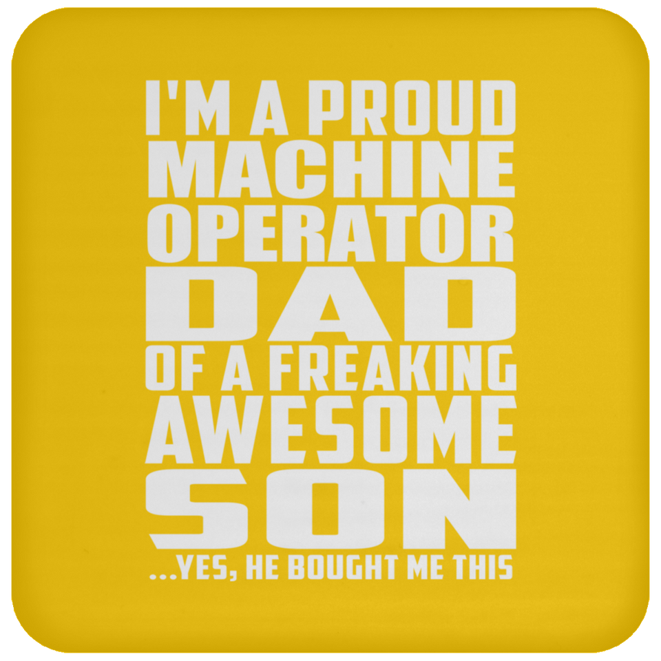 Proud Machine Operator Dad Of Awesome Son - Drink Coaster